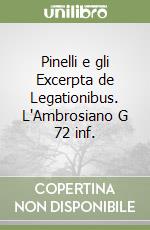 Pinelli e gli Excerpta de Legationibus. L'Ambrosiano G 72 inf. libro