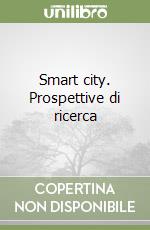 Smart city. Prospettive di ricerca libro