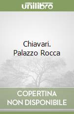 Chiavari. Palazzo Rocca libro