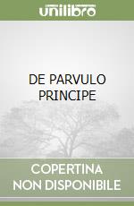 DE PARVULO PRINCIPE libro