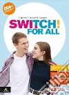 Switch! For all. Per gli Ist. tecnici e professionali libro