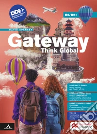 Gateway think global. Volume B2/B2+. With Road maps to exams. Per le Scuole superiori. Con e-book. Con espansione online libro
