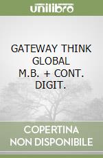 GATEWAY THINK GLOBAL     M.B. + CONT. DIGIT. libro
