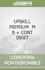 UPSKILL PREMIUM   M B + CONT DIGIT libro