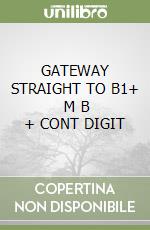 GATEWAY STRAIGHT TO B1+   M B + CONT DIGIT libro
