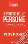 Il potere delle persone. Costruire una cultura di libertà e responsabilità libro