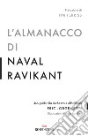 L'almanacco di Naval Ravikant. Una guida alla ricchezza e alla felicità libro