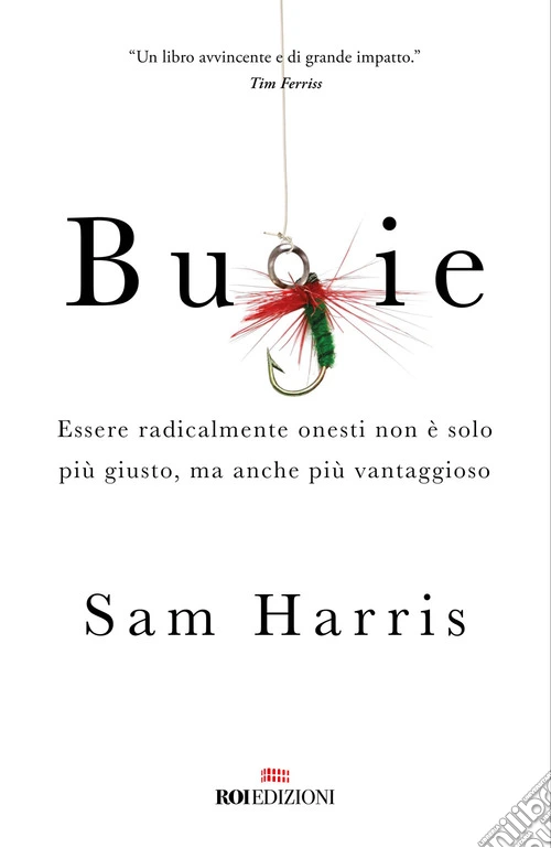 Bugie. Essere radicalmente onesti non � solo pi� giusto, ma anche pi� vantaggioso