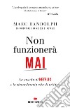 Non funzionerà mai. La nascita di Netflix e la straordinaria vita di un'idea libro