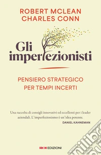 Gli imperfezionisti. Pensiero strategico per tempi incerti libro