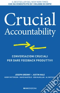 Crucial accountability. Conversazioni cruciali per dare feedback produttivi libro