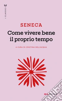 Come vivere bene il proprio tempo libro