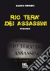 Rio tera' dei assassini. Ediz. speciale libro