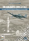 Un soldato con le ali. Sottotenente Pietro Aldo Cacciola: da Messina alla Riviera del Brenta. Con audiolibro libro