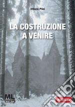 La costruzione a venire