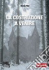 La costruzione a venire libro di Plini Ottavio