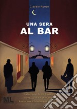 Una sera al bar. Con Contenuto digitale (fornito elettronicamente) libro