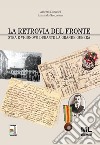 La retrovia del fronte. Stra e Vigonovo durante la Grande Guerra. Con Audiolibro libro