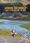 Across the world. In moto attraverso cinque continenti. Ediz. speciale. Con Audiolibro libro