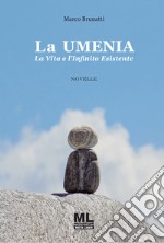 La Umenia. La vita e l'infinito esistente. Ediz. speciale. Con audiolibro letto dall'autore