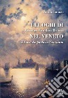 I luoghi di George Gordon Byron nel Veneto. Il Lord che parlava veneziano libro di Soranzo Aurora