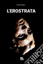 L'erostrata. Con audiolibro letto dall'autore