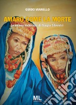 Amaro come la morte. Le nuove inchieste di Biagio Silvestri. Con audiolibro