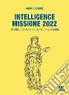 Intelligence Missione 2022. Un anno di analisi da Capitol Hill a Kabul libro