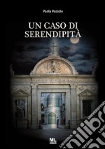 Un caso di serendipità. Ediz. speciale. Con app Meta Liber(c) libro