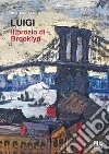 Luigi. Il prozio di Brooklyn. Con Contenuto digitale per accesso on line libro