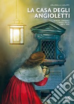 La Casa degli Angioletti. Venezia, Ospedale S. Maria della Pietà, 1630. Con Contenuto digitale per accesso on line libro