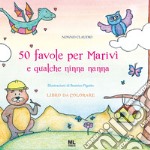 50 favole per Marivì e qualche ninna nanna. Libro da colorare. Ediz. illustrata. Con Meta Liber© libro