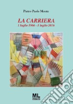 La carriera. 1 luglio 1966-1 luglio 2016. Con MetaLiber libro