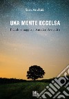 Una mente eccelsa. Piccolo omaggio a Amedeo Avogadro libro