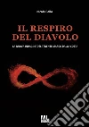 Il respiro del Diavolo. La nuova indagine del tenente Marco Dalla Costa letto da Nadia Aguglia. Con audiolibro letto da Nadia Aguglia  di Gallo Nicola