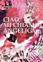 Ciao, mi chiamo Angelica. Con Meta Liber© con audiolibro letto dall'autrice e tema musicale