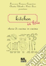 Kitchen in love. Storie di cucina in cucina. Con MetaLiber con audiolibro