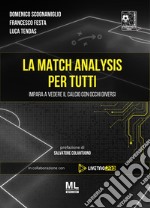 La match analysis per tutti. Impara a vedere il calcio con occhi diversi. Con Meta Liber© con contenuti digitali libro