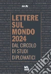 Lettere sul mondo. Dal Circolo di Studi Diplomatici 2024. E-book. Formato EPUB ebook