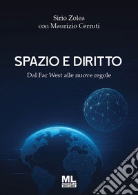 Spazio e diritto. Dal Far West alle nuove regole. Con audiolibro libro