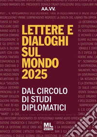 Lettere e dialoghi sul mondo 2025. Dal circolo di studi diplomatici libro