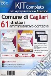 Kit completo per la preparazione al concorso Comune di Cagliari. 61 istruttori amministrativo-contabili. Con software di simluazione. Con Video libro di Barbuto Emiliano Biancalani Fabio