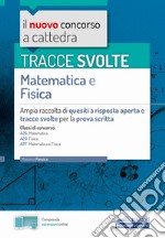 Tracce svolte di matematica e fisica. Con espansione online libro