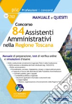 Concorso 84 assistenti amministrativi nella Regione Toscana. Manuale di preparazione, test di verifica e simulazioni d'esame. Con software di simulazione libro