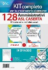 Kit completo per la preparazione al concorso 128 amministrativi ASL Caserta. 82 assistenti e 46 collaboratori. Con ebook. Con software di simulazione libro