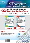 Kit concorso 65 profili amministrativi AOU Sant'Andrea Roma. Manuale, test commentati, modulistica e raccolta normativa. Con ebook. Con software di simulazione libro