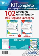 Kit concorso 102 Assistenti amministrativi ATS Regione Sardegna. Manuale, test commentati, modulistica e raccolta normativa. Con ebook. Con software di simulazione libro