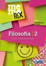 Filosofia. Vol. 2: Dal Rinascimento a Kant