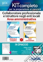 Kit concorsi per collaboratore professionale e istruttore negli enti locali. Area Amministrativa. Manuale completo e Test a risposta multipla commentati. Con software di simulazione libro