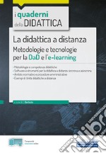 La didattica a distanza. Metodologie e tecnologie per la DaD e l`e-learning. Con espansione online libro usato